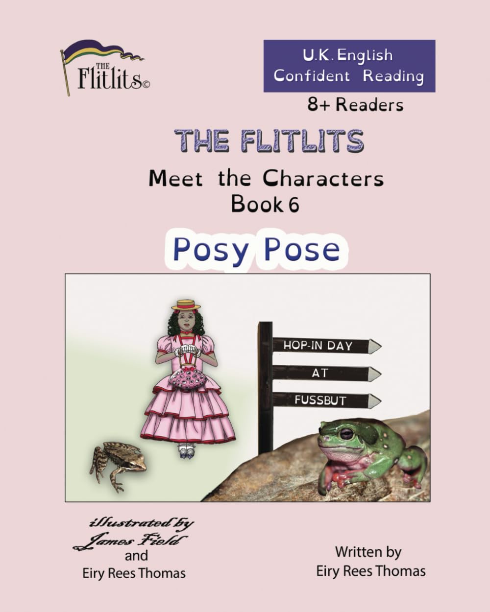 THE FLITLITS, Meet the Characters, Book 6, Posy Pose, 8+ Readers, U.K. English, Confident Reading