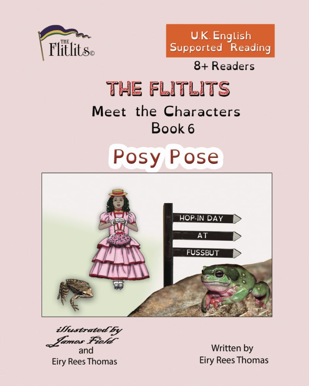 THE FLITLITS, Meet the Characters, Book 6, Posy Pose, 8+ Readers, U.K. English, Supported Reading