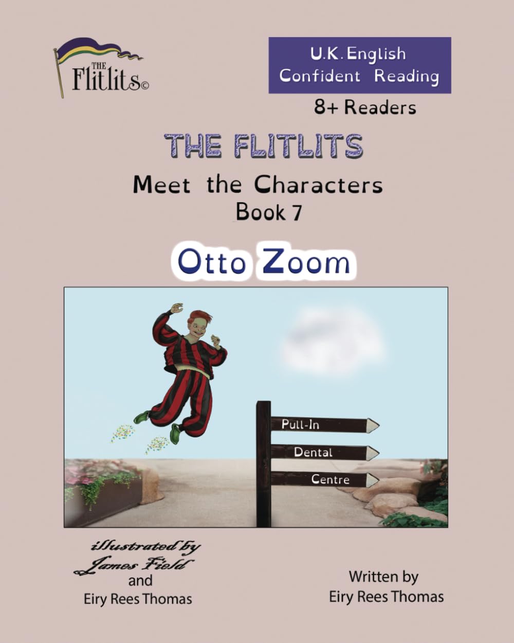 THE FLITLITS, Meet the Characters, Book 7, Otto Zoom, 8+ Readers, U.K. English, Confident Reading