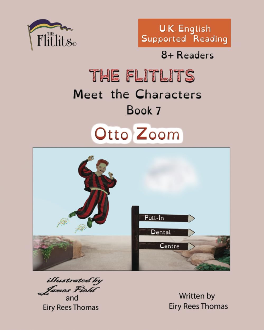 THE FLITLITS, Meet the Characters, Book 7, Otto Zoom, 8+ Readers, U.K. English, Supported Reading