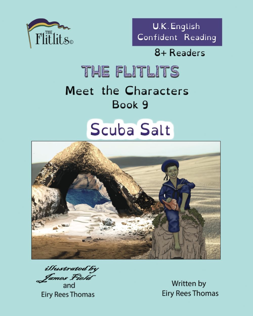 THE FLITLITS, Meet the Characters, Book 9, Scuba Salt, 8+ Readers, U.K. English, Confident Reading