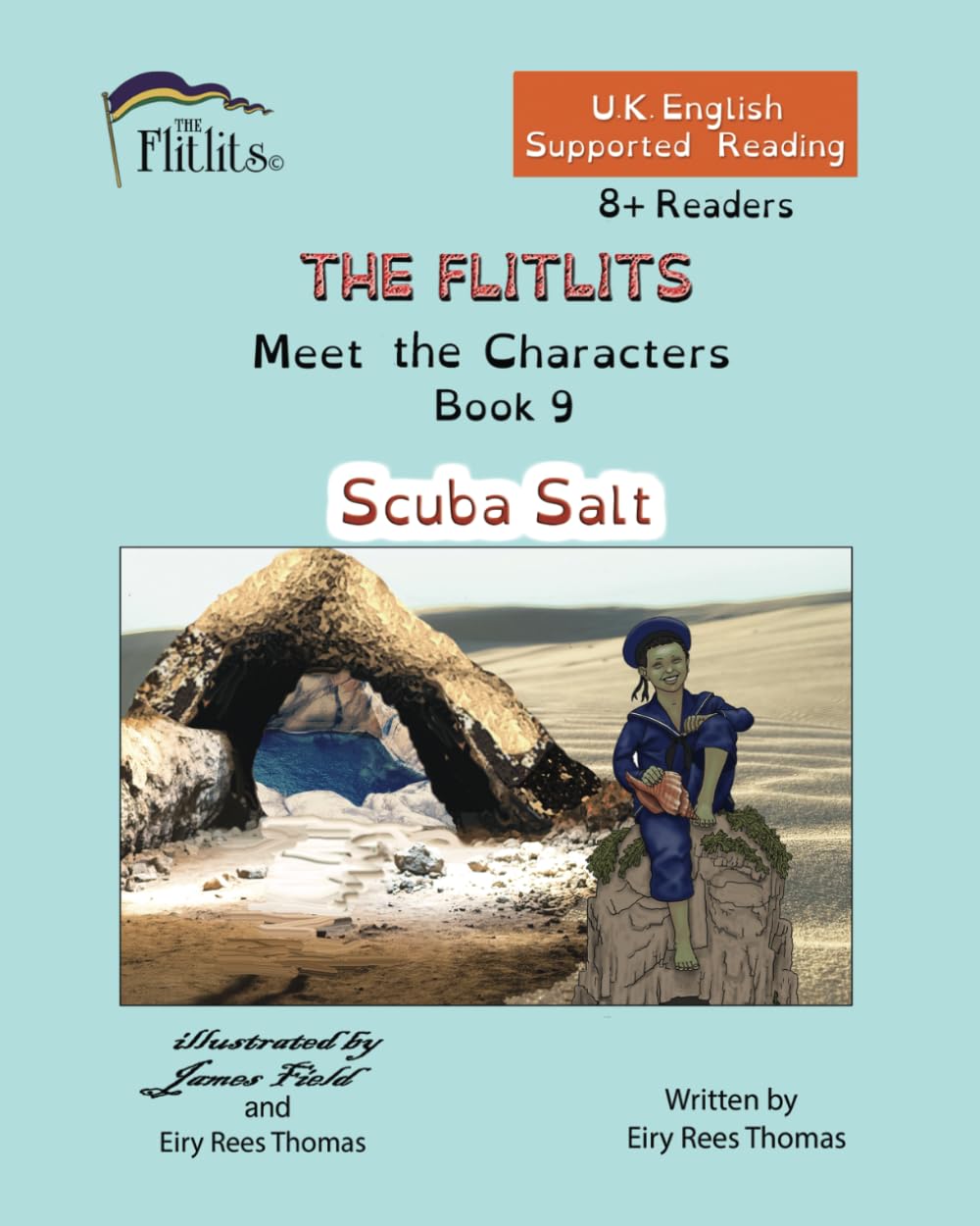 THE FLITLITS, Meet the Characters, Book 9, Scuba Salt, 8+ Readers, U.K. English, Supported Reading