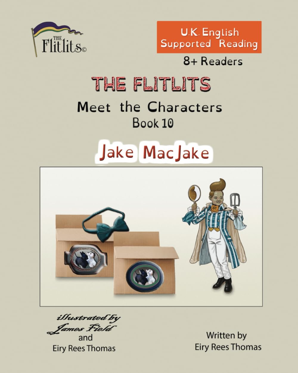 THE FLITLITS, Meet the Characters, Book 10, Jake MacJake, 8+ Readers, U.K. English, Supported Reading