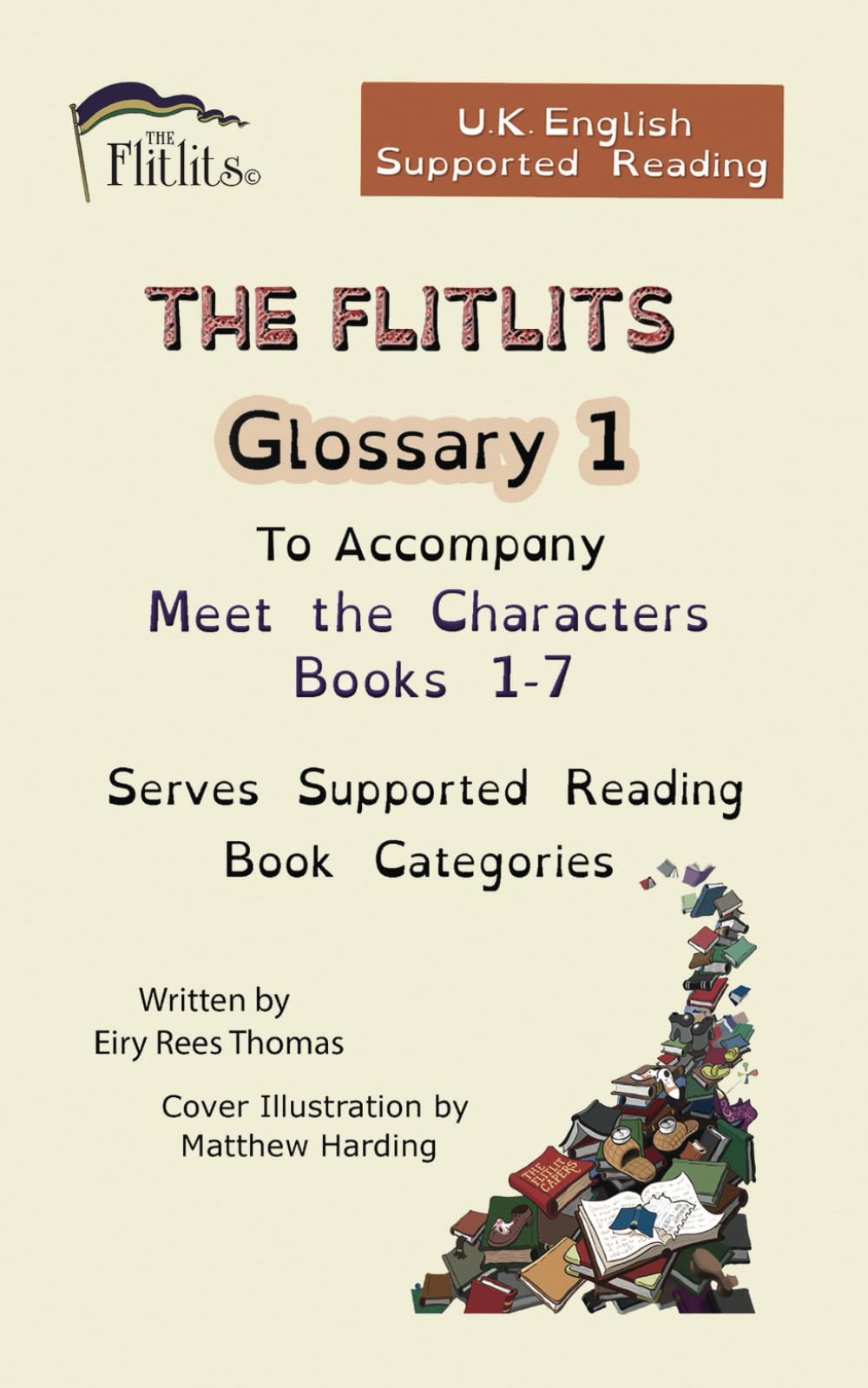 THE FLITLITS, Glossary 1, To Accompany Meet the Characters, Books 1-7, Serves Supported Reading Book Categories, U.K. English Version 