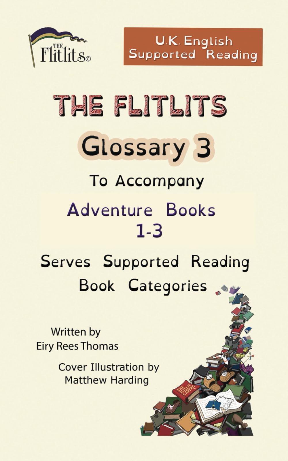 THE FLITLITS, Glossary 3, To Accompany Adventure Books 1-3, Serves Supported Reading Book Categories, U.K. English Version (THE FLITLITS