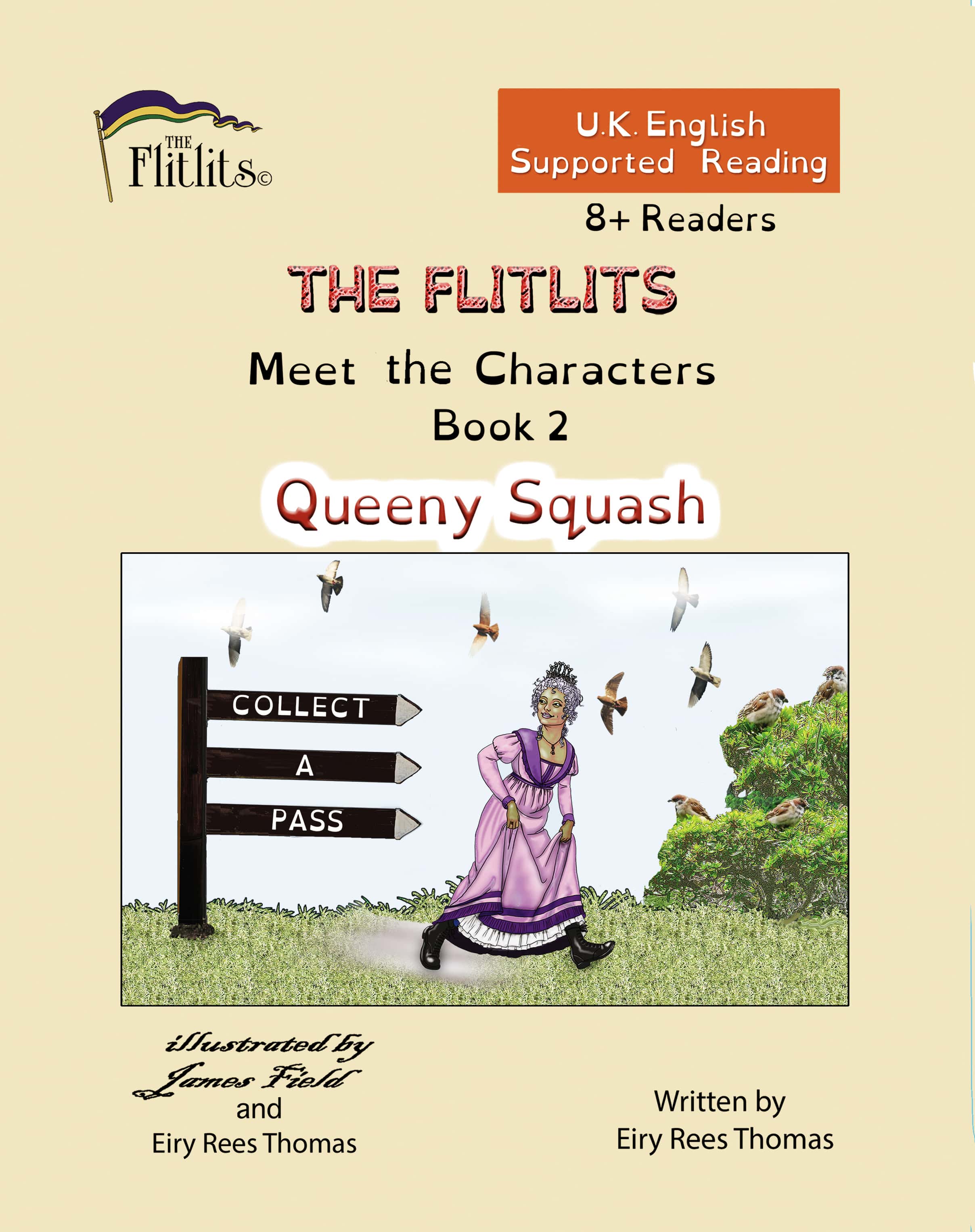 THE FLITLITS, Meet the Characters, Book 2, Queeny Squash, 8+Readers, U.K. English, Supported Reading