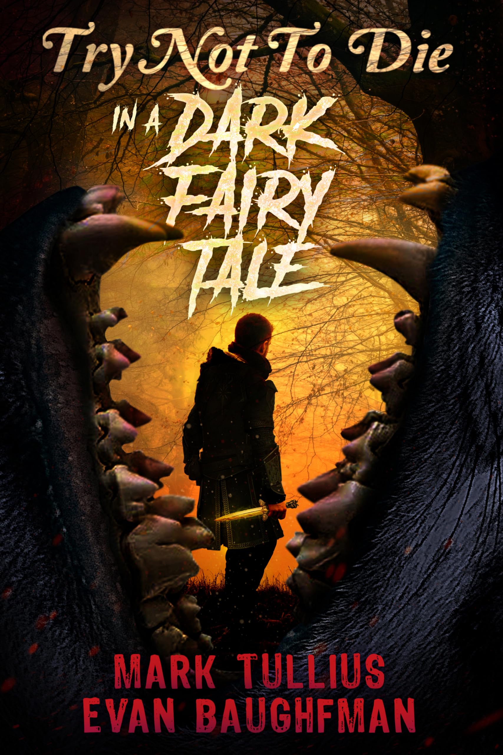 Try Not to Die: In a Dark Fairy Tale: An Interactive Adventure