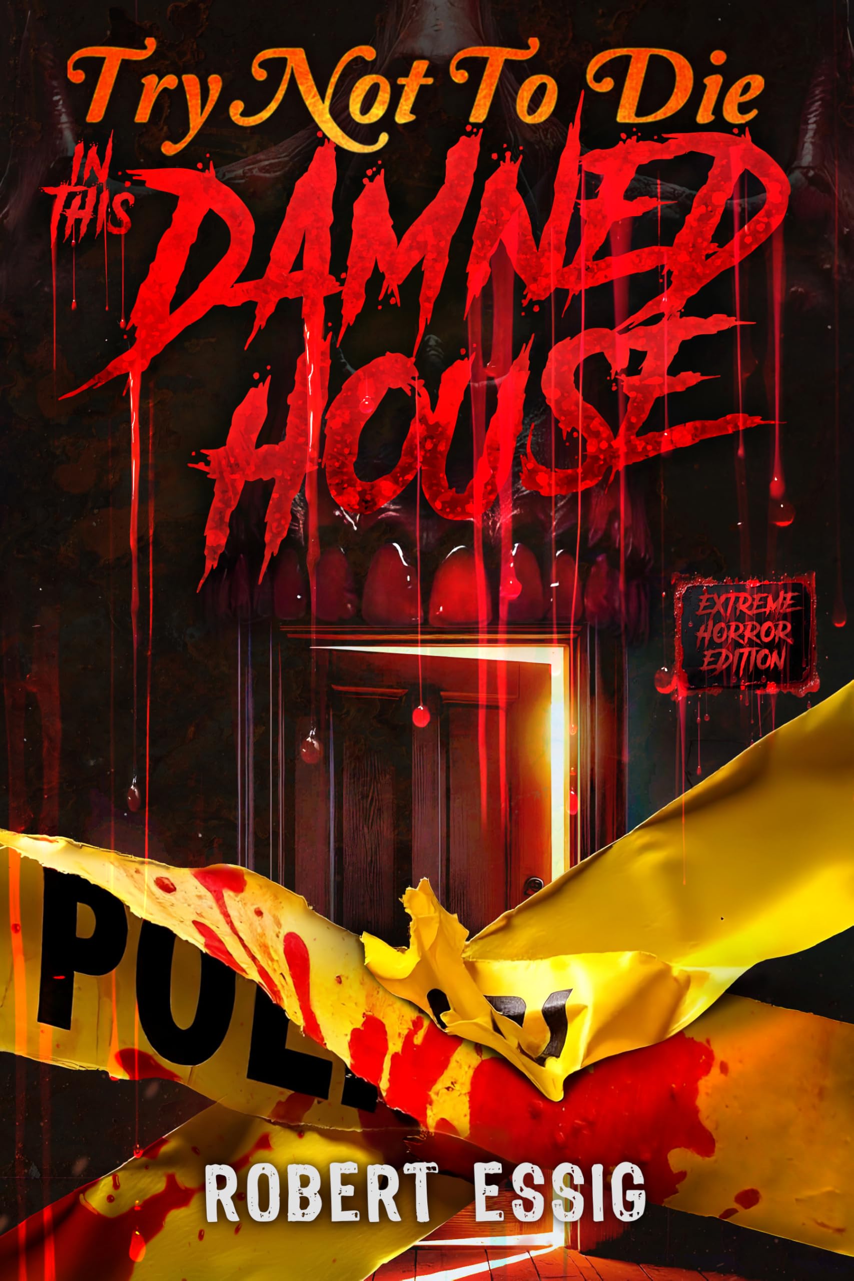 Try Not to Die: In This Damned House: An Extreme Interactive Adventure