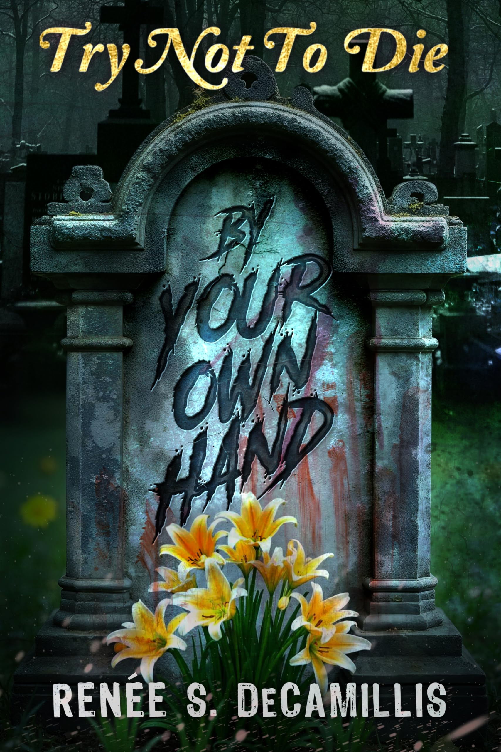 Try Not to Die: By Your Own Hand: An Adult Interactive Adventure