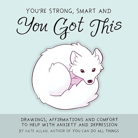 You're Strong, Smart, and You Got This