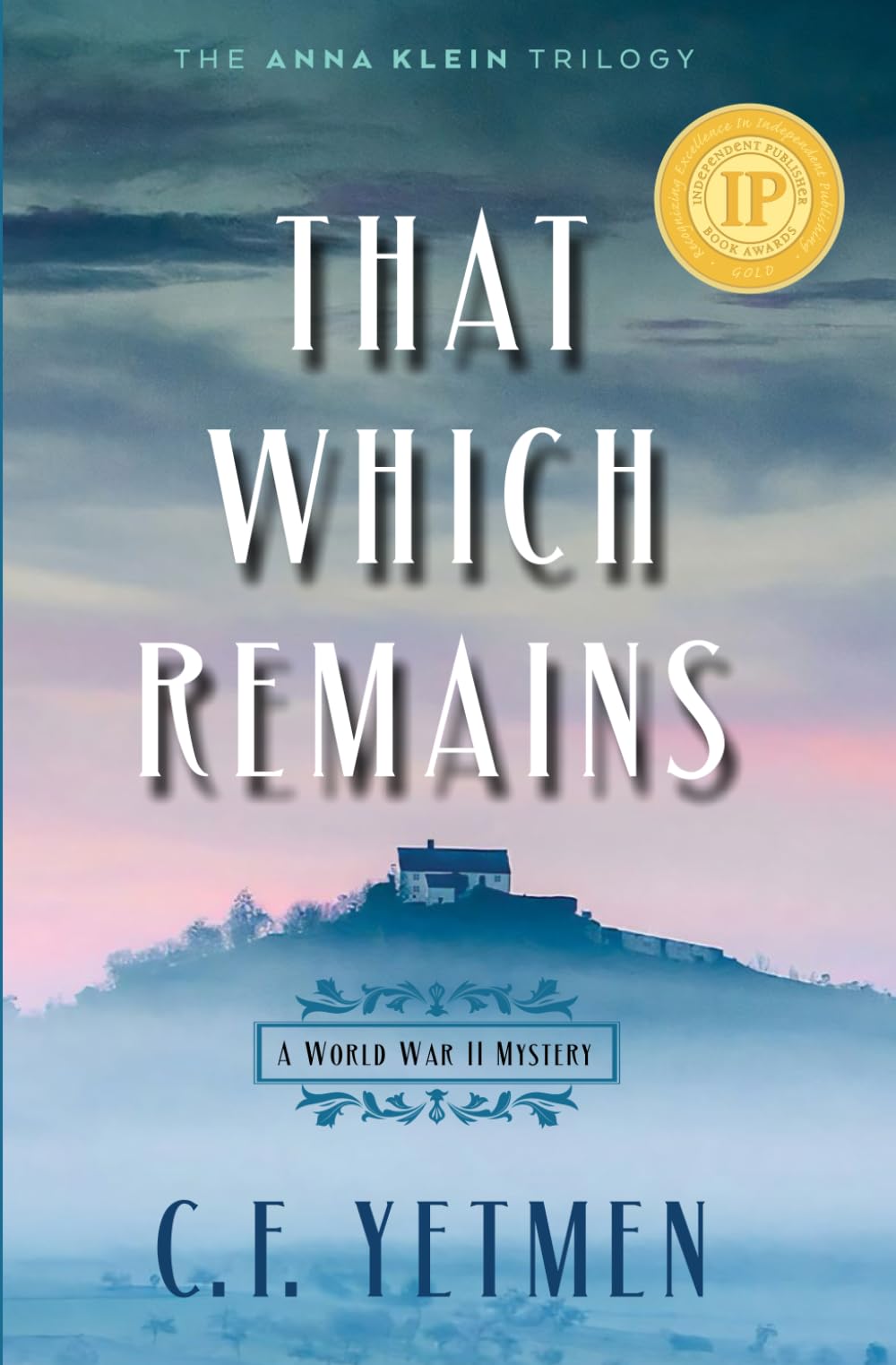 That Which Remains (The Anna Klein Trilogy Book Three)