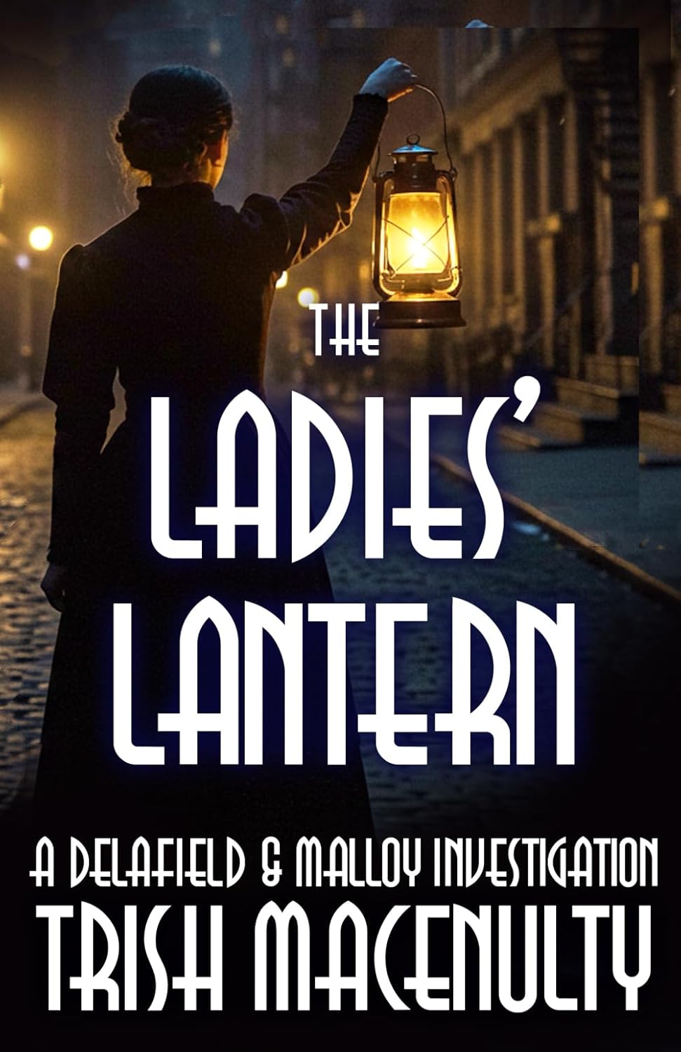 The Ladies' Lantern (A Delafield & Malloy Investigation, Book 5)