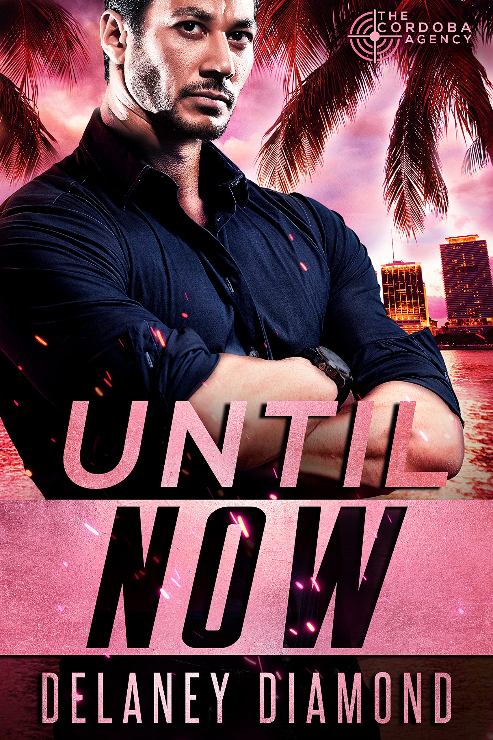 Until Now (The Cordoba Agency Book 1)