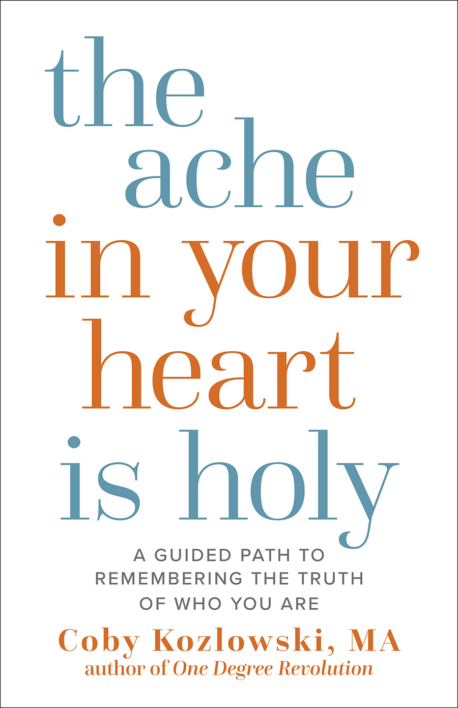The Ache in Your Heart Is Holy