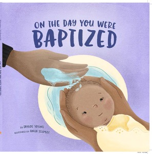 On the Day You Were Baptized