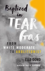 Baptized in Tear Gas