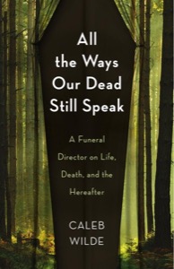 All the Ways Our Dead Still Speak