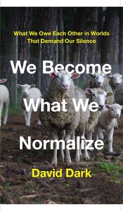 We Become What We Normalize