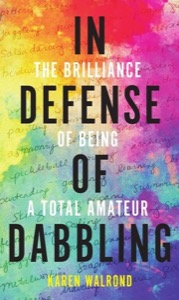 In Defense of Dabbling