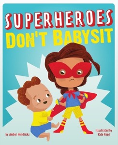 Superheroes Don't Babysit
