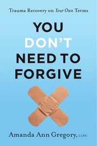 You Don't Need to Forgive