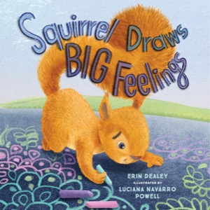 Squirrel Draws Big Feelings