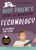 The Busy Parent's Guide to Managing Technology with Children and Teens