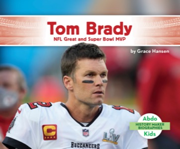 Tom Brady: NFL Great and Super Bowl MVP