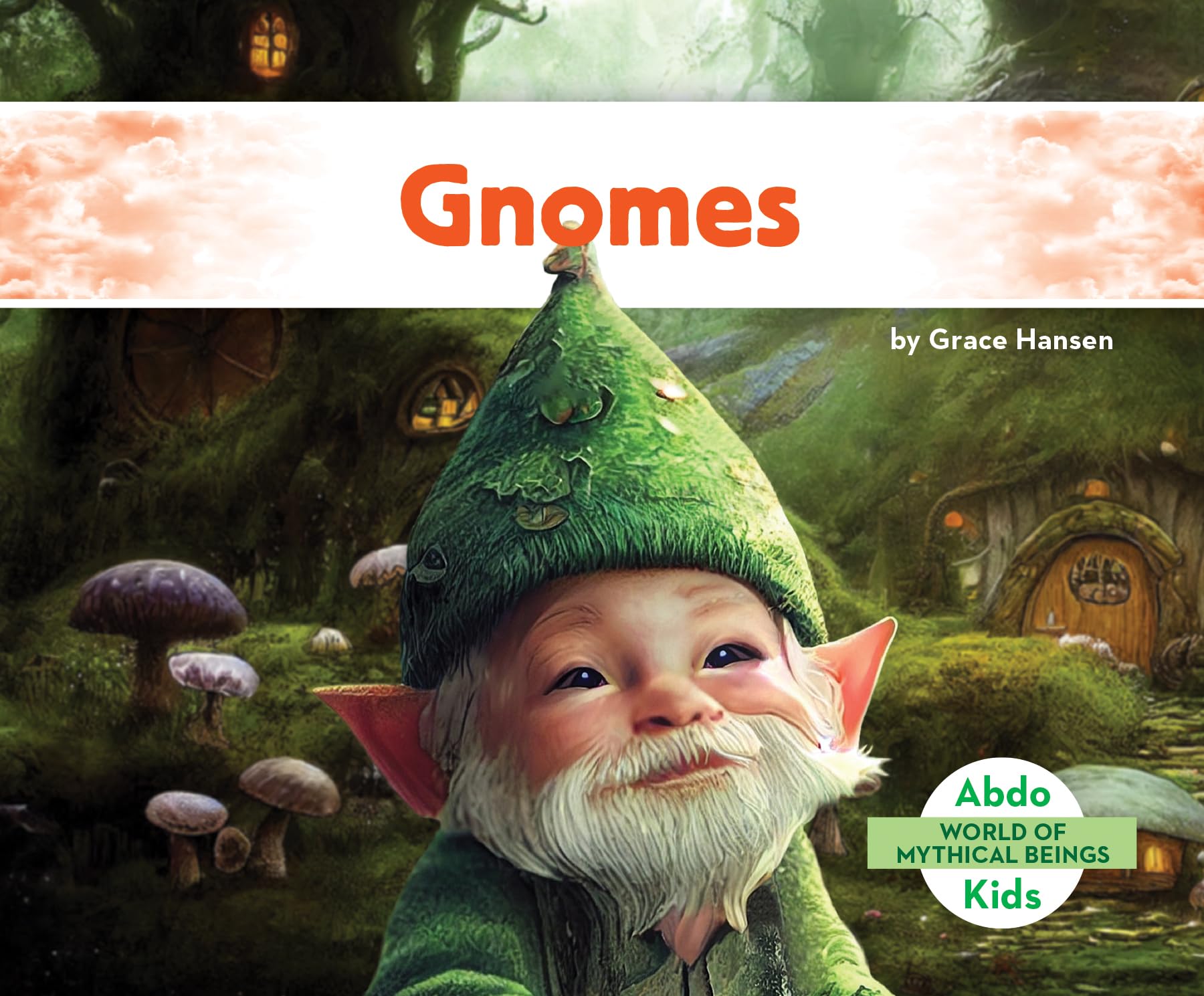 Gnomes (World of Mythical Beings)