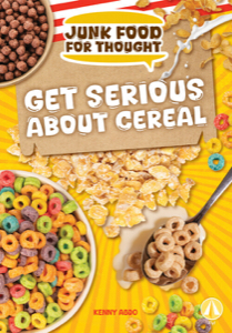 Get Serious About Cereal