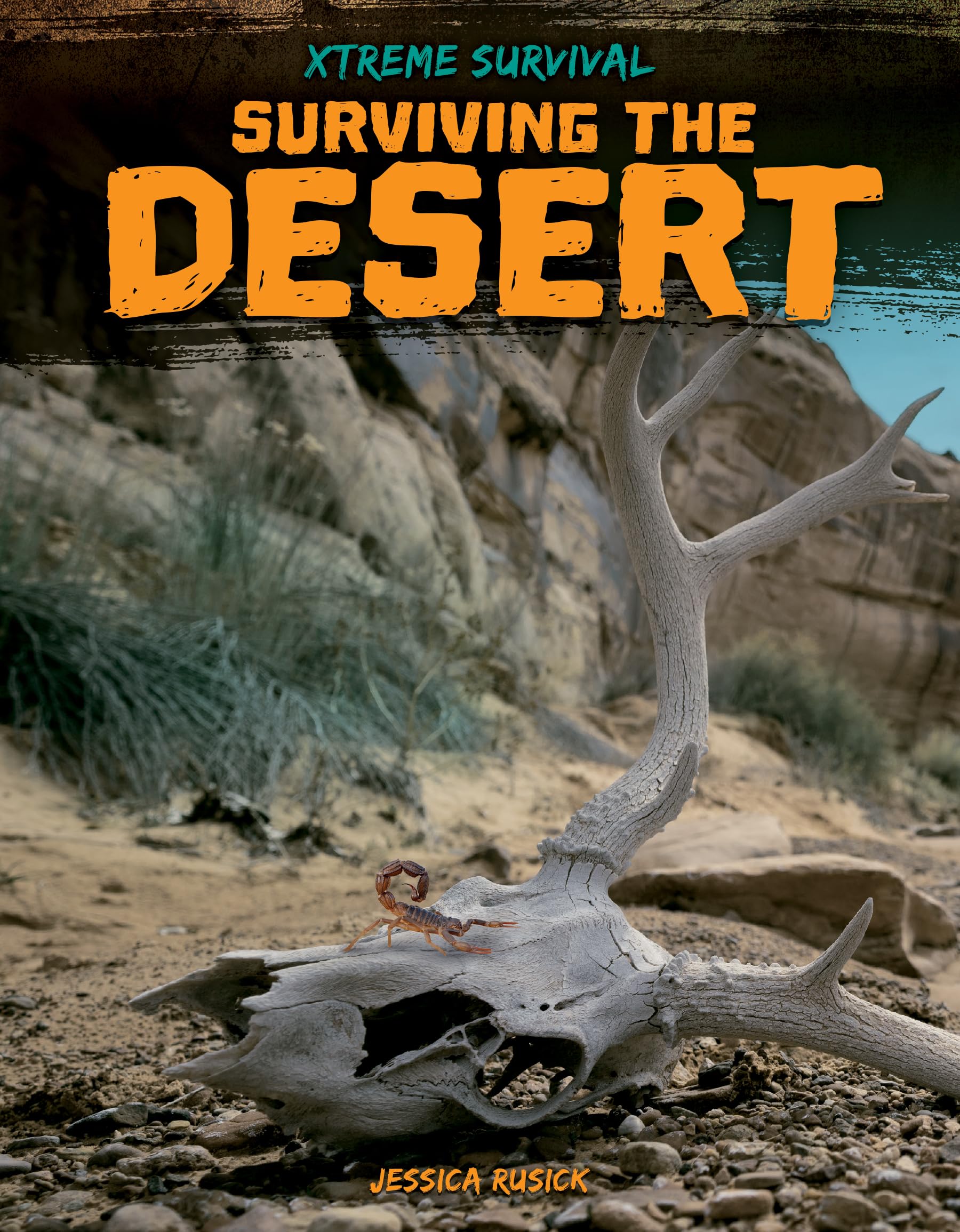 Surviving the Desert (Xtreme Survival)