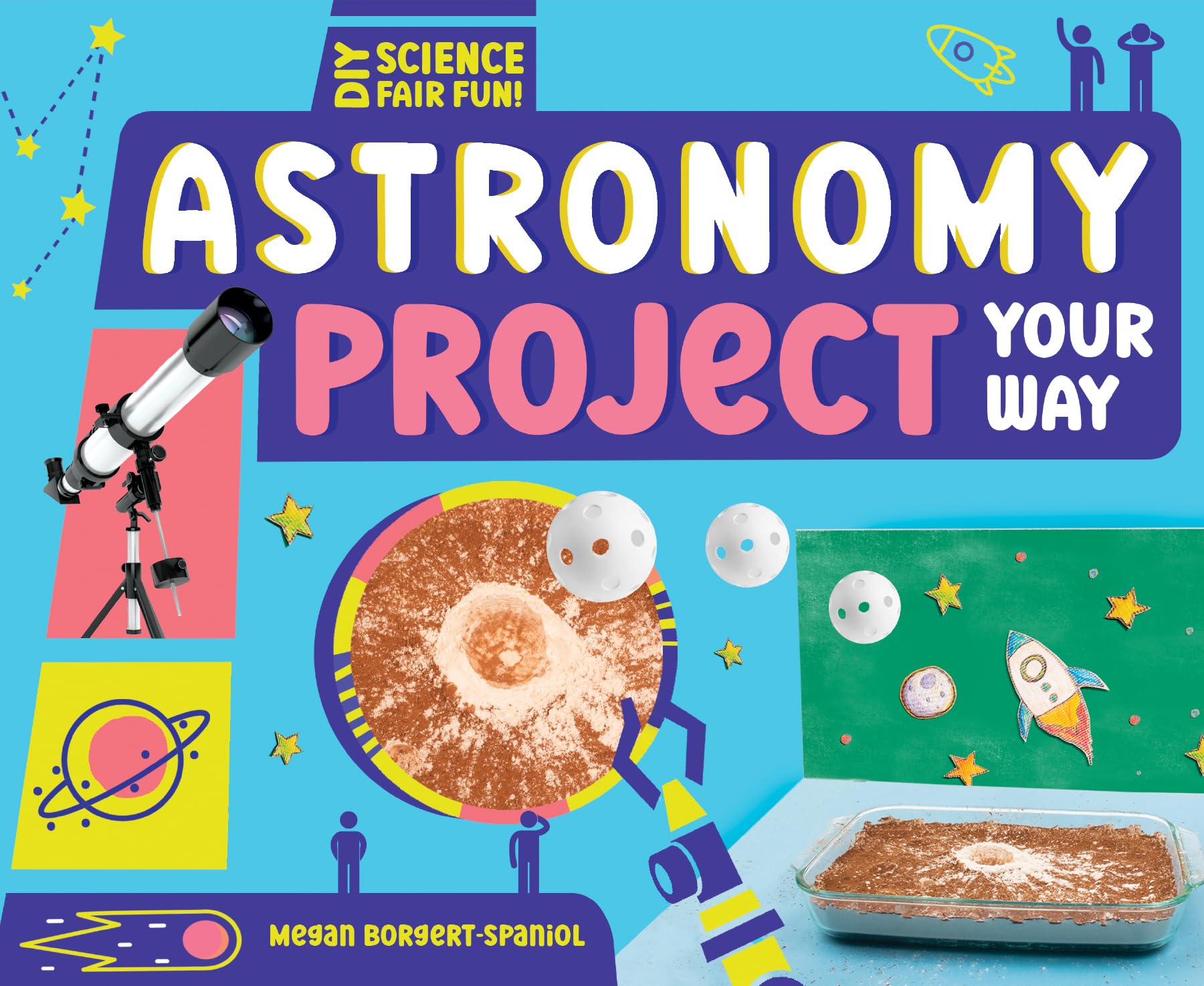 Astronomy Project Your Way (Diy Science Fair Fun!)