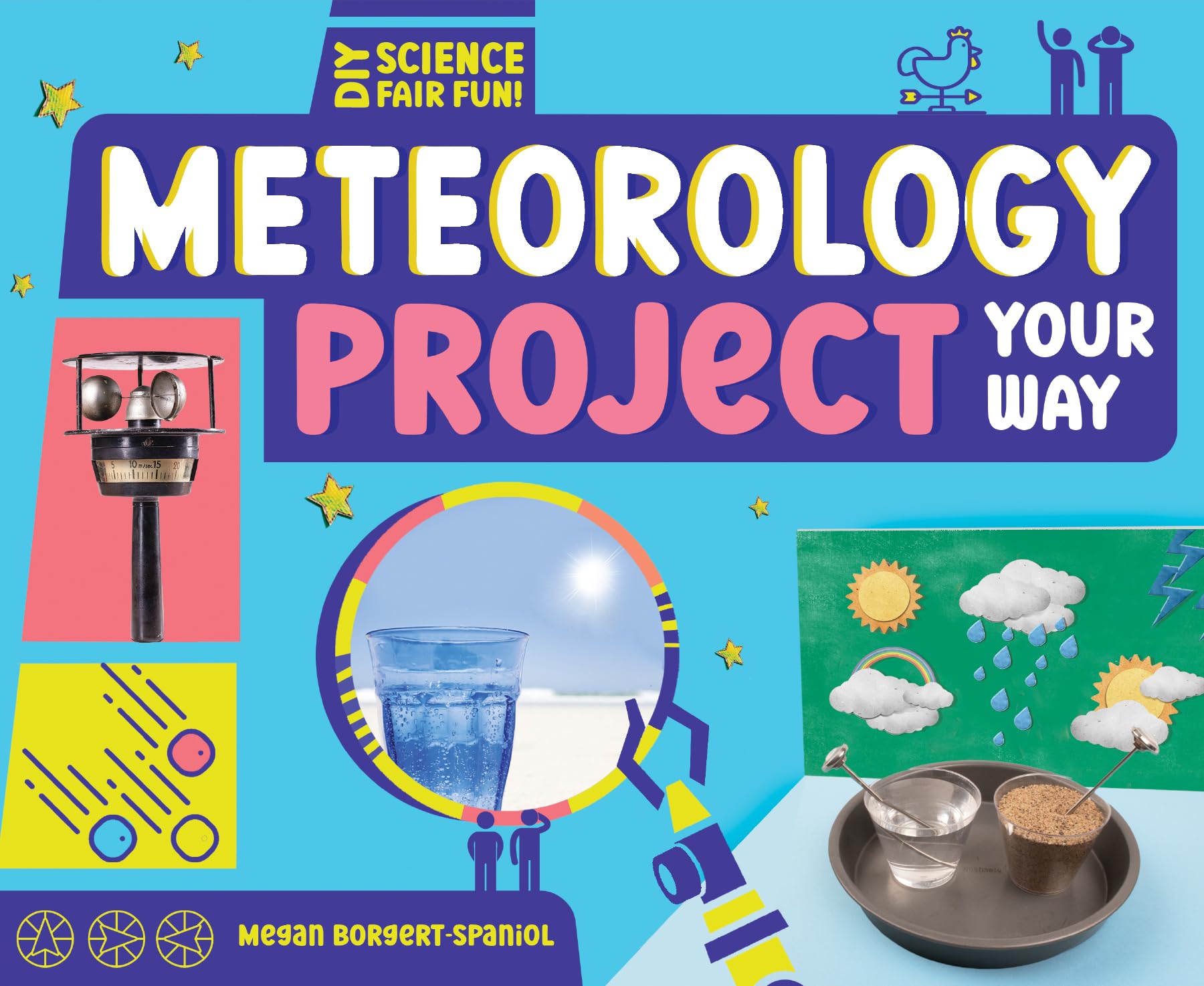 Meteorology Project Your Way (Diy Science Fair Fun!)