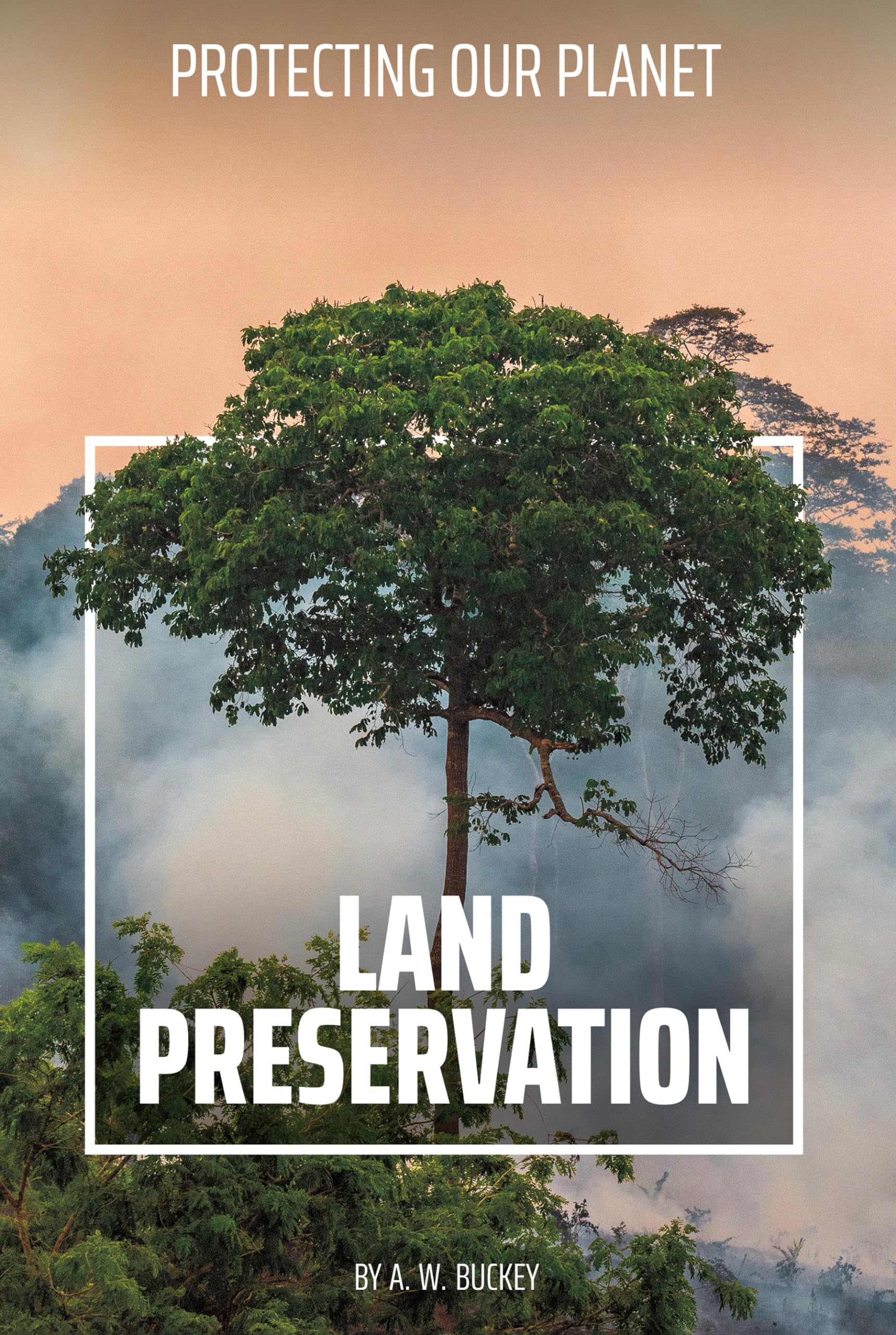 Land Preservation (Protecting Our Planet)