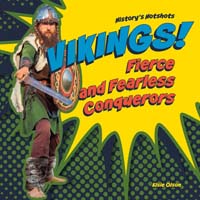Vikings! Fierce and Fearless Conquerors 