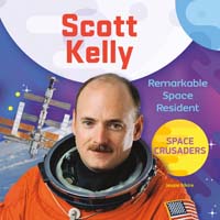 Scott Kelly: Remarkable Space Resident 