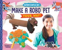 Make a Robo Pet Your Way! 