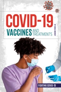 COVID-19 Vaccines and Treatments