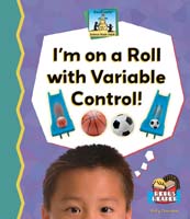 I'm On a Roll With Variable Control