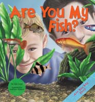 Are You My Fish?