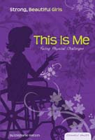 This Is Me: Facing Physical Challenges