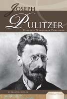 Joseph Pulitzer: Historic Newspaper Publisher
