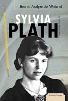 How to Analyze the Works of Sylvia Plath