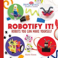 Robotify It! Robots You Can Make Yourself  