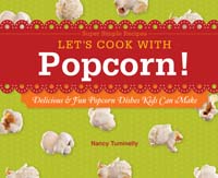 Let's Cook with Popcorn!: Delicious & Fun Popcorn Dishes Kids Can Make