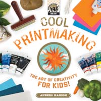 Cool Printmaking: The Art of Creativity for Kids