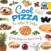 Cool Pizza to Make & Bake: Easy Recipes for Kids to Cook