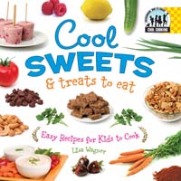 Cool Sweets & Treats to Eat: Easy Recipes for Kids to Cook