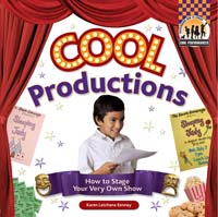 Cool Productions: How to Stage Your Very Own Show