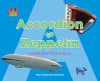Accordion to Zeppelin: Inventions from A to Z